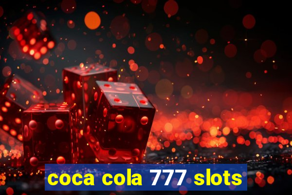 coca cola 777 slots